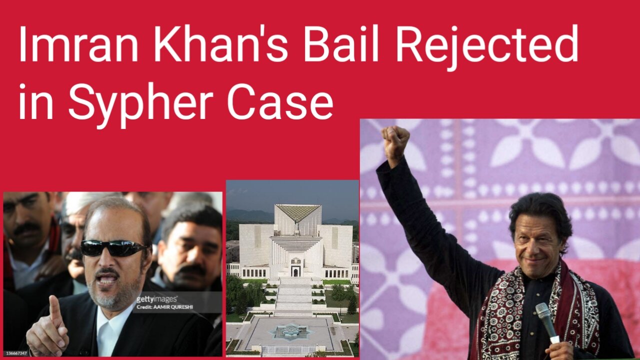 Imran Khan 's Bail Rejected in Sypher Case.