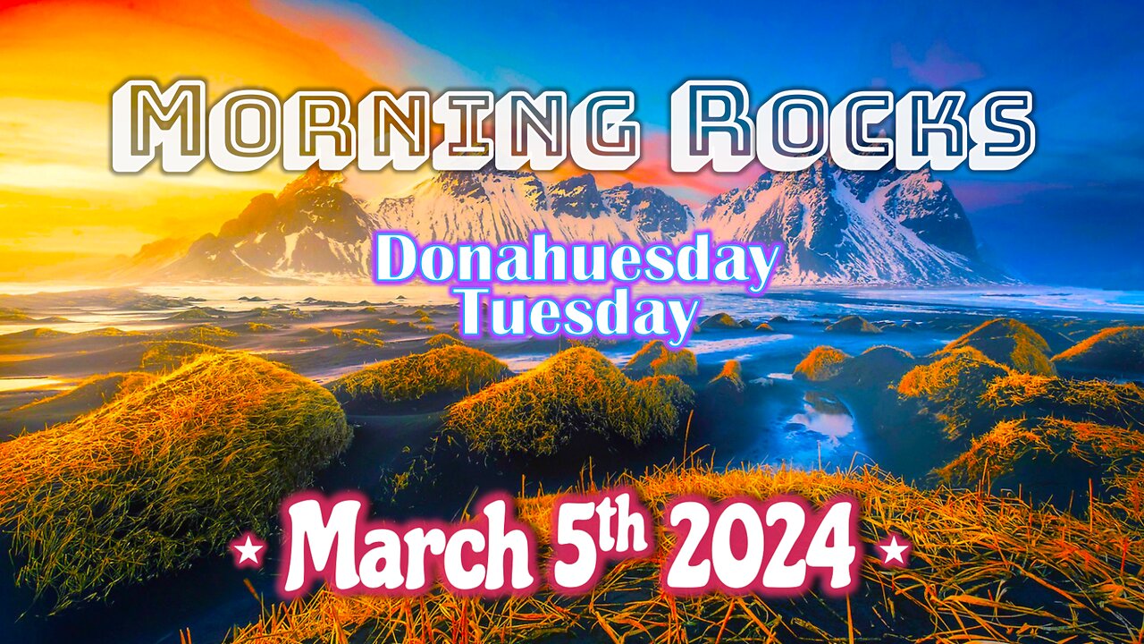 🌄 Morning Rocks - 3.5.24 🎊