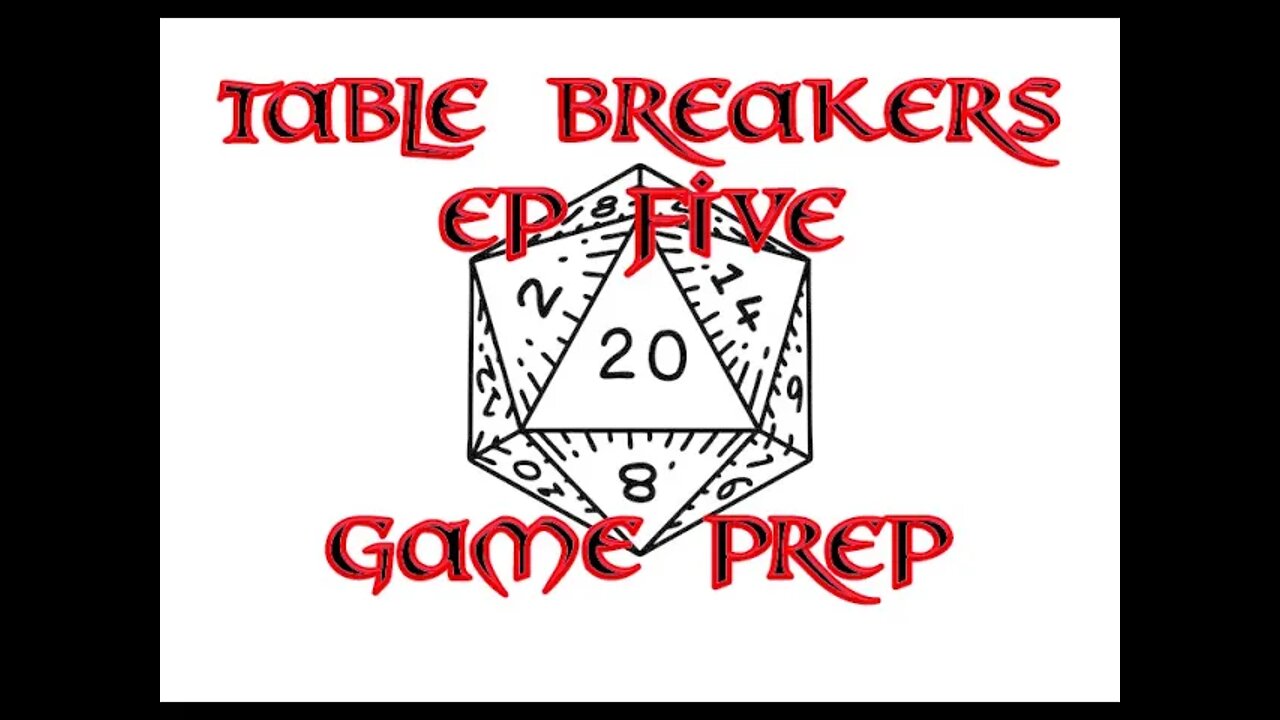 Table Breakers Episode 5: Game Prep