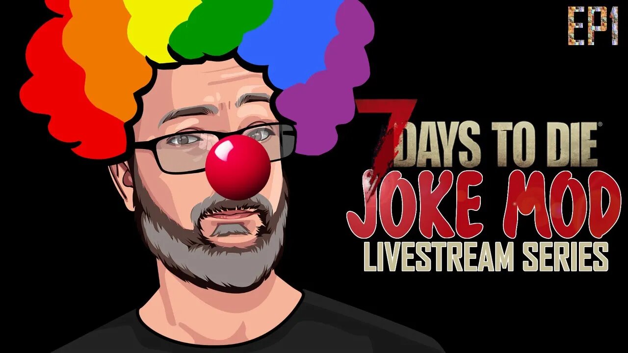 Welcome to the Joke Mod | 7 Days to Die Alpha 20 | Joke Mod #live EP1