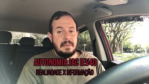 Realidade x Informação - Qual a autonomia real do JAC iEV40?