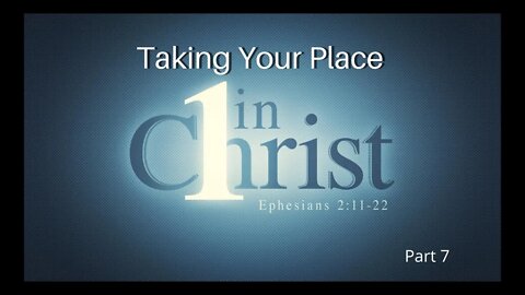 Life in the Word ~ Taking Your Place in Christ Pt. 7 ~ Aug 19, 2020