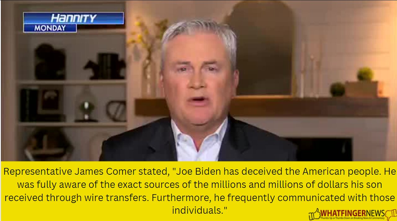 Representative James Comer stated, "Joe Biden has deceived the American people.