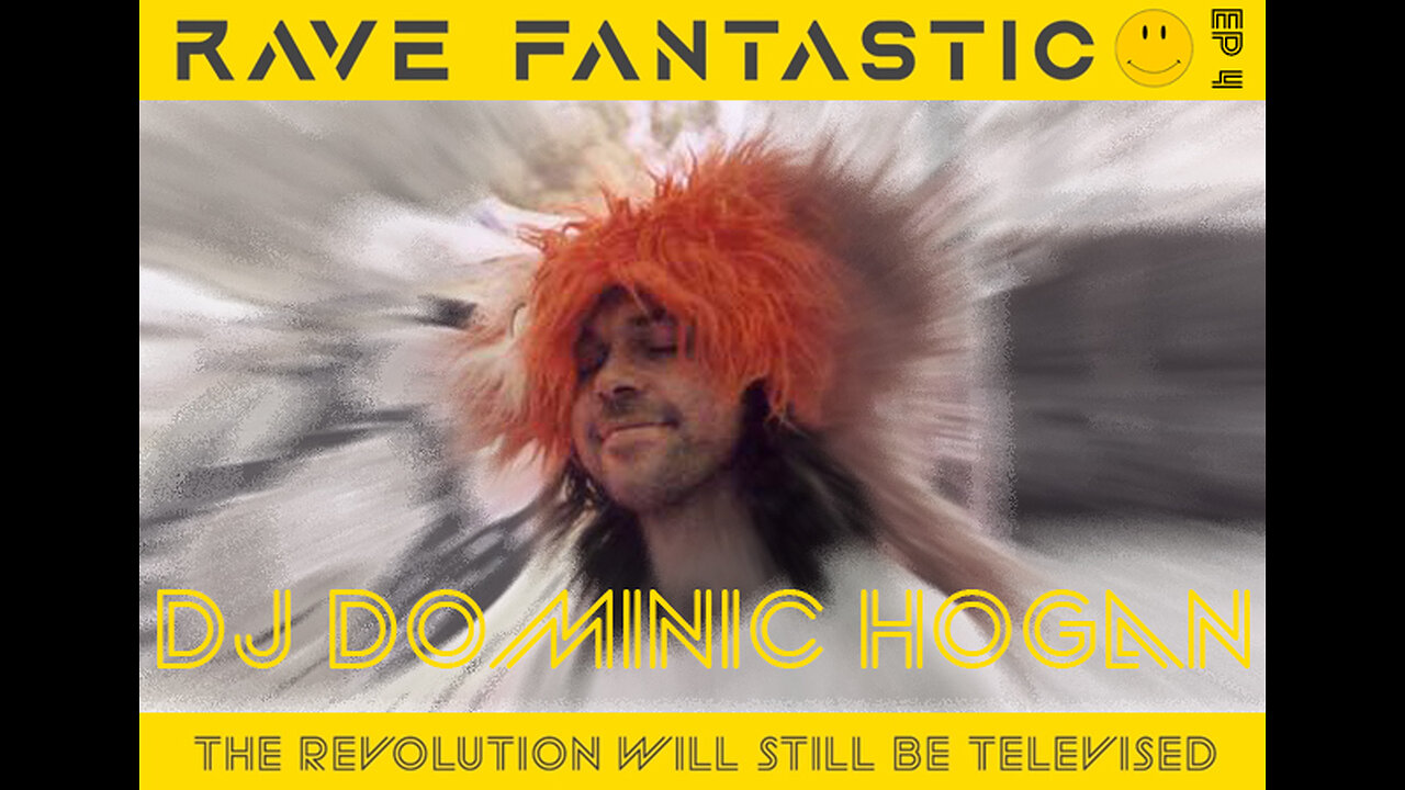 Rave Fantastic - Ep #4 - DJ Dominic Hogan