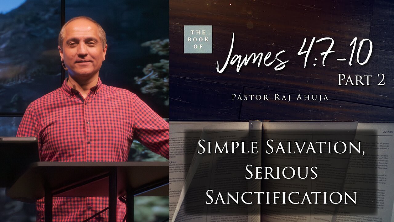 Simple Salvation, Serious Sanctification - Part 2 // James 4:7-10