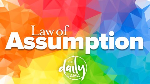 Law of Assumption