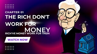 Lesson no. 1 The rich don't work for money