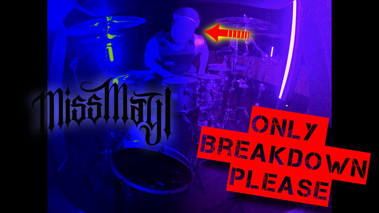 Only breakdown please #4 Miss May I - DRUM COVER