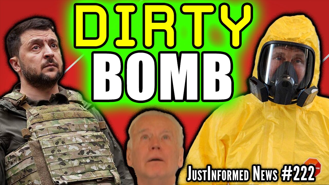 Will Ukraine Set Off A RADIOACTIVE DIRTY BOMB False Flag Against Russia? | JustInfomed News #222