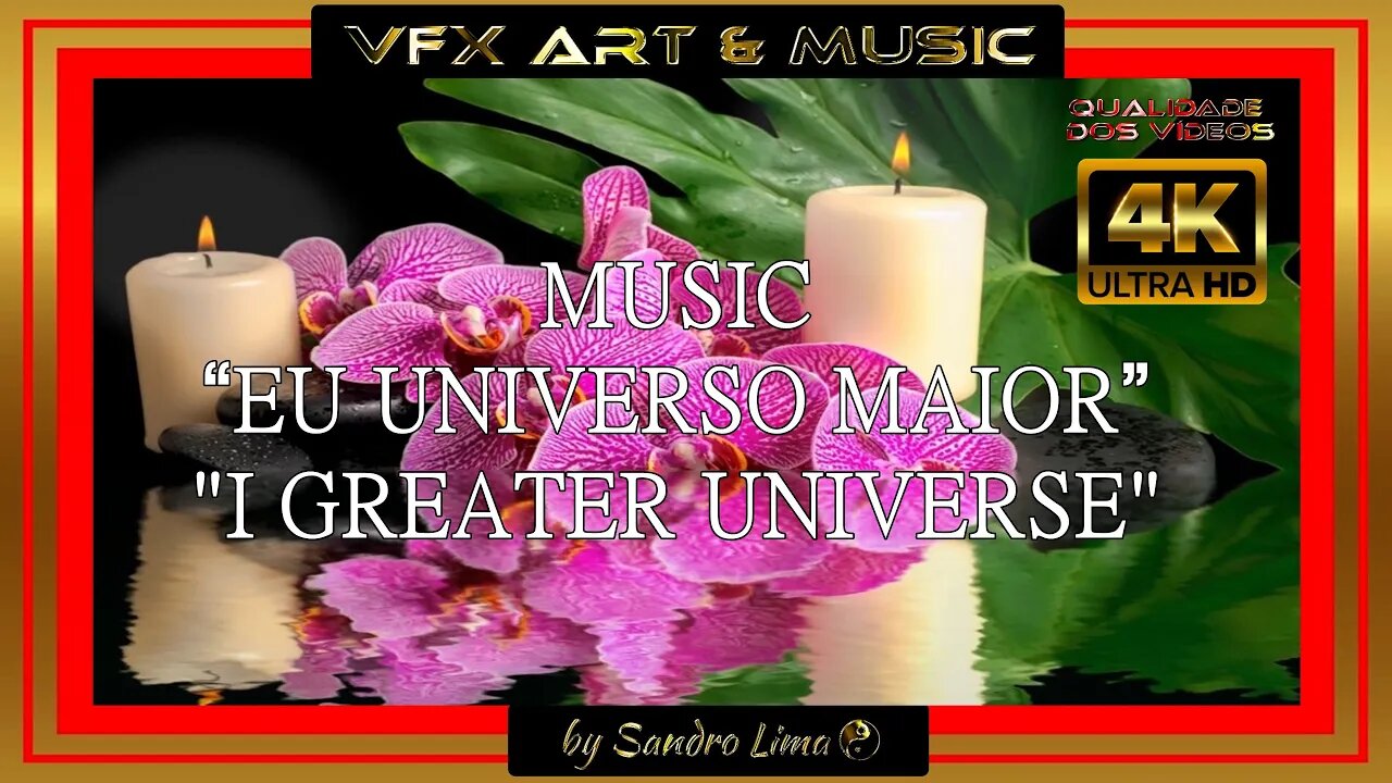 VFX ART MUSIC ||“Eu Universo Maior” || "I Greater Universe" by Sandro Lima | 2022