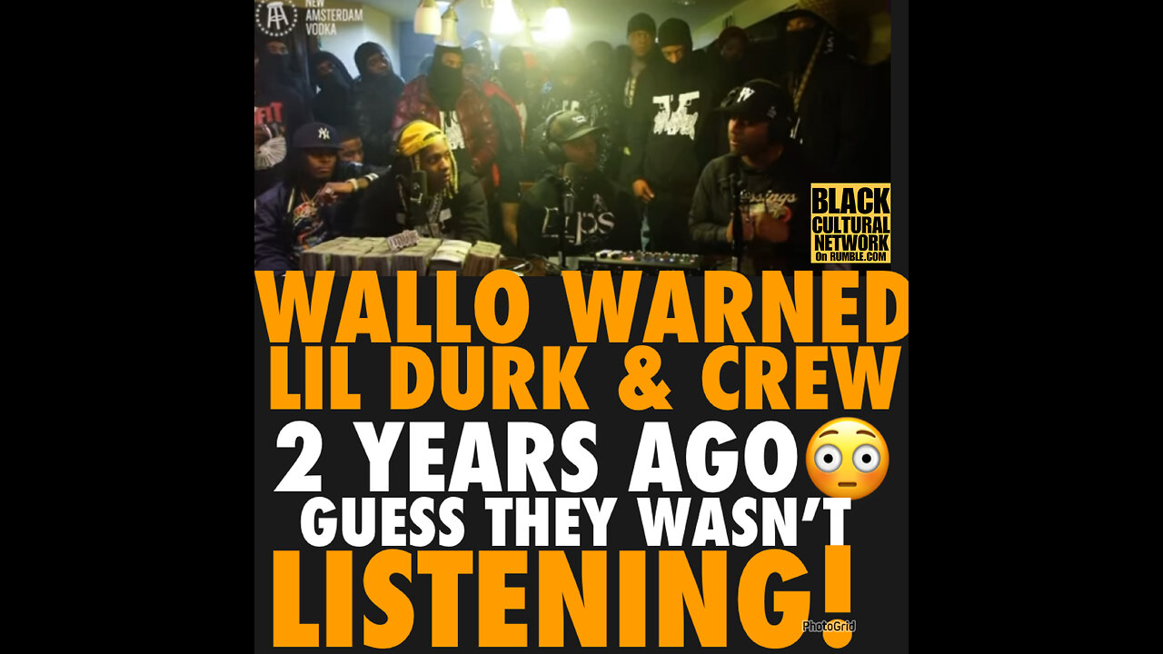 BCN #113 Wallo 2 years ago was trying to explain the what not to Lil Durk