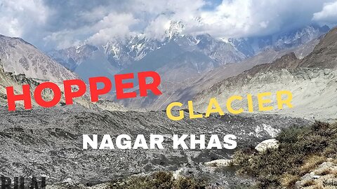 Moving Glacier of Pakistan || Hopper Glacier || Nagar Khas