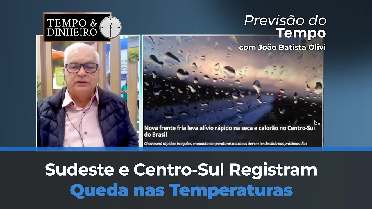 Chuva irregular e com maior intensidade no Sul do país e queda nas temperaturas.