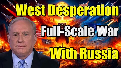 Col. Douglas Macgregor: West Desperation! Full Scale War!