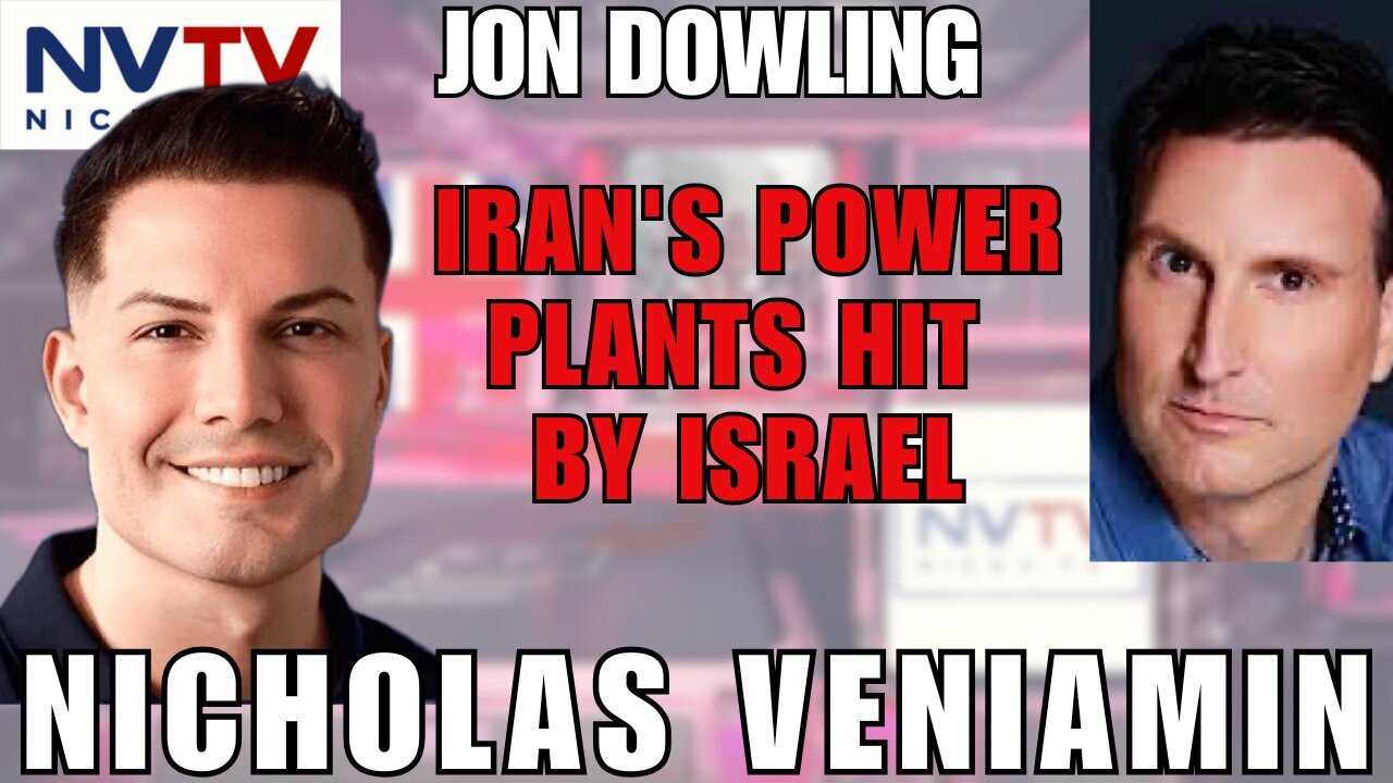 Israel Attacks Iran's Power Plants: Jon Dowling & Nicholas Veniamin's