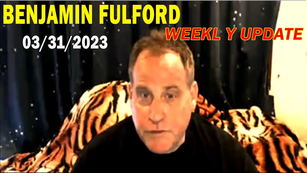 Benjamin Fulford Full Report Update March 31, 2023 - Benjamin Fulford