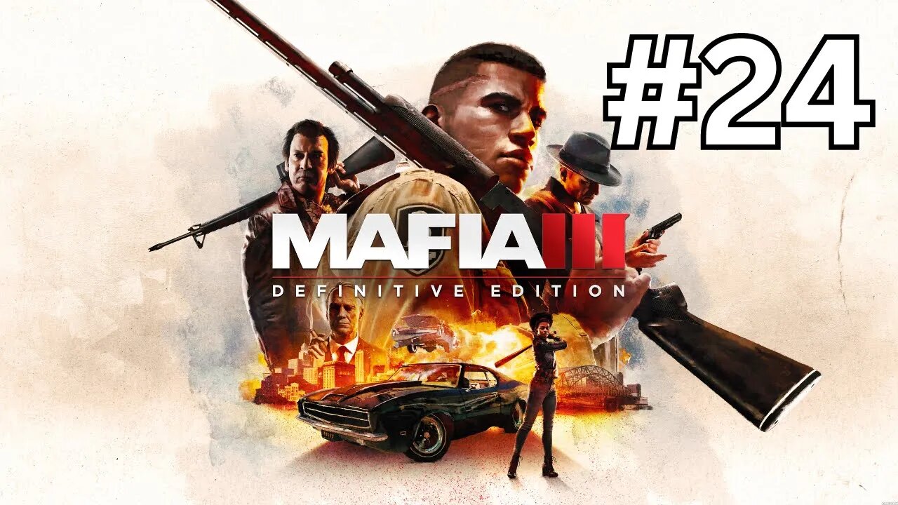 تختيم لعبة Mafia III - Definitive Edition أفضل لعبة عصابات على الإطلاق! الجزء 24