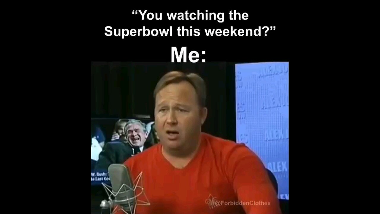Alex Jones Superbowl pregame show. if you watch sportsball you are the problem.