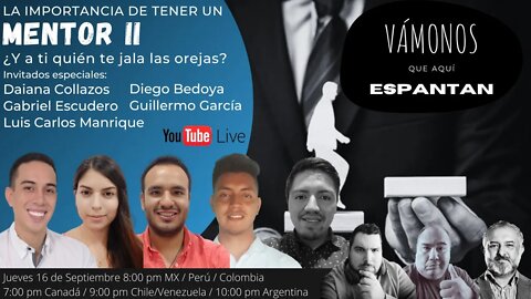 Próximo episodio: La importancia de tener un MENTOR, y a ti, ¿quién te jala las orejas?