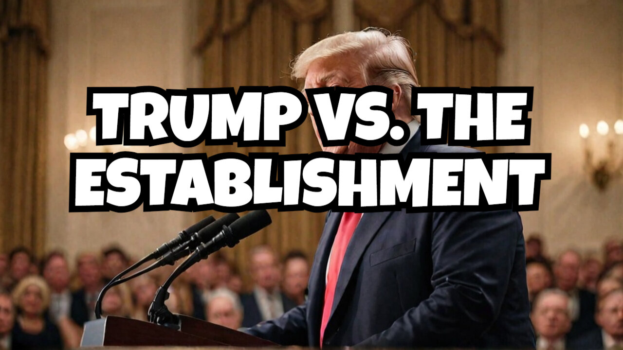 The Establishment's Fear of Trump