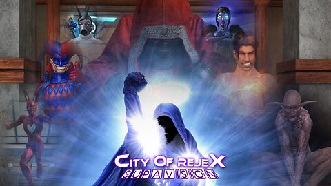 City of rejeX: SupaVision (Act 1 of 3)