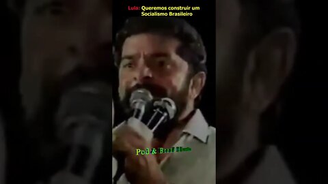 Lula: Queremos construir um Socialismo Brasileiro