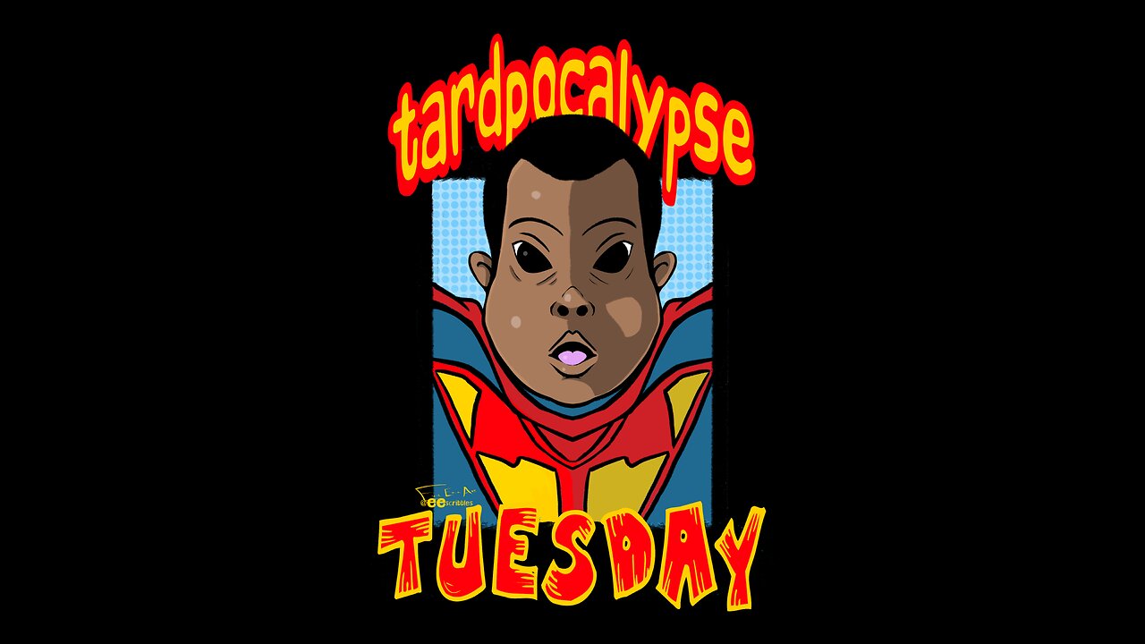 Election Day Tardpocalypse Tuesday 11-5-24