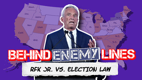 Behind Enemy Lines | RFK Jr.'s Struggles To Stay On - And Get Off Of - The Ballot Across The Nation