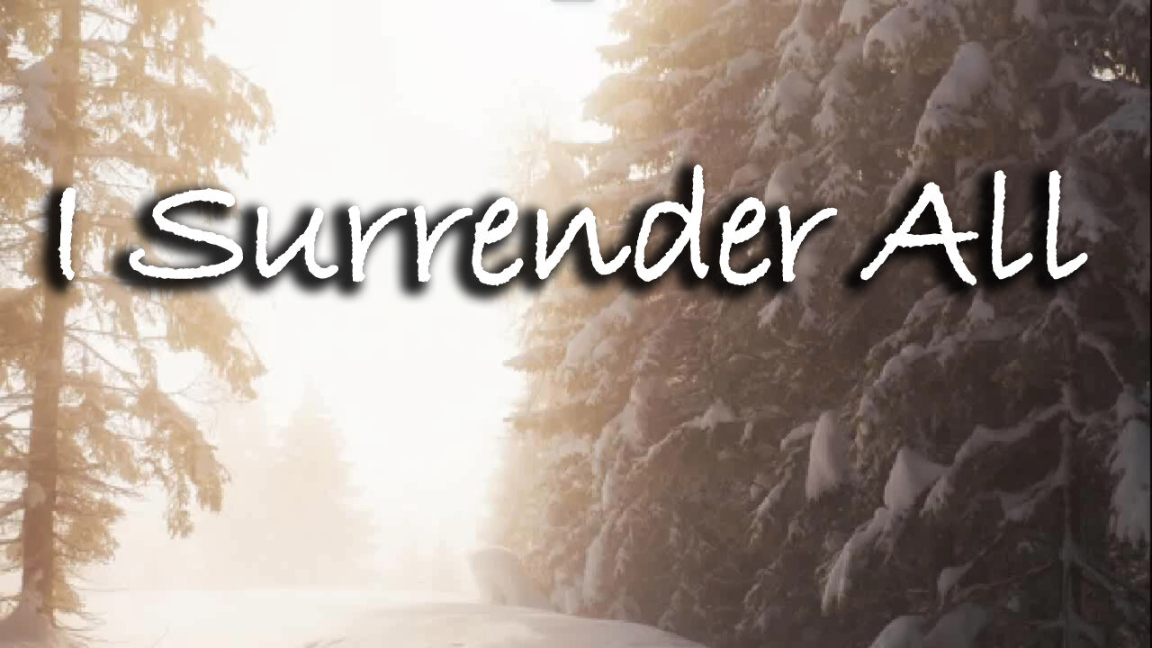 I Surrender All -- Instrumental Hymn