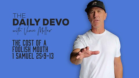 The Cost of a Foolish Mouth | 1 Samuel 25:9-13