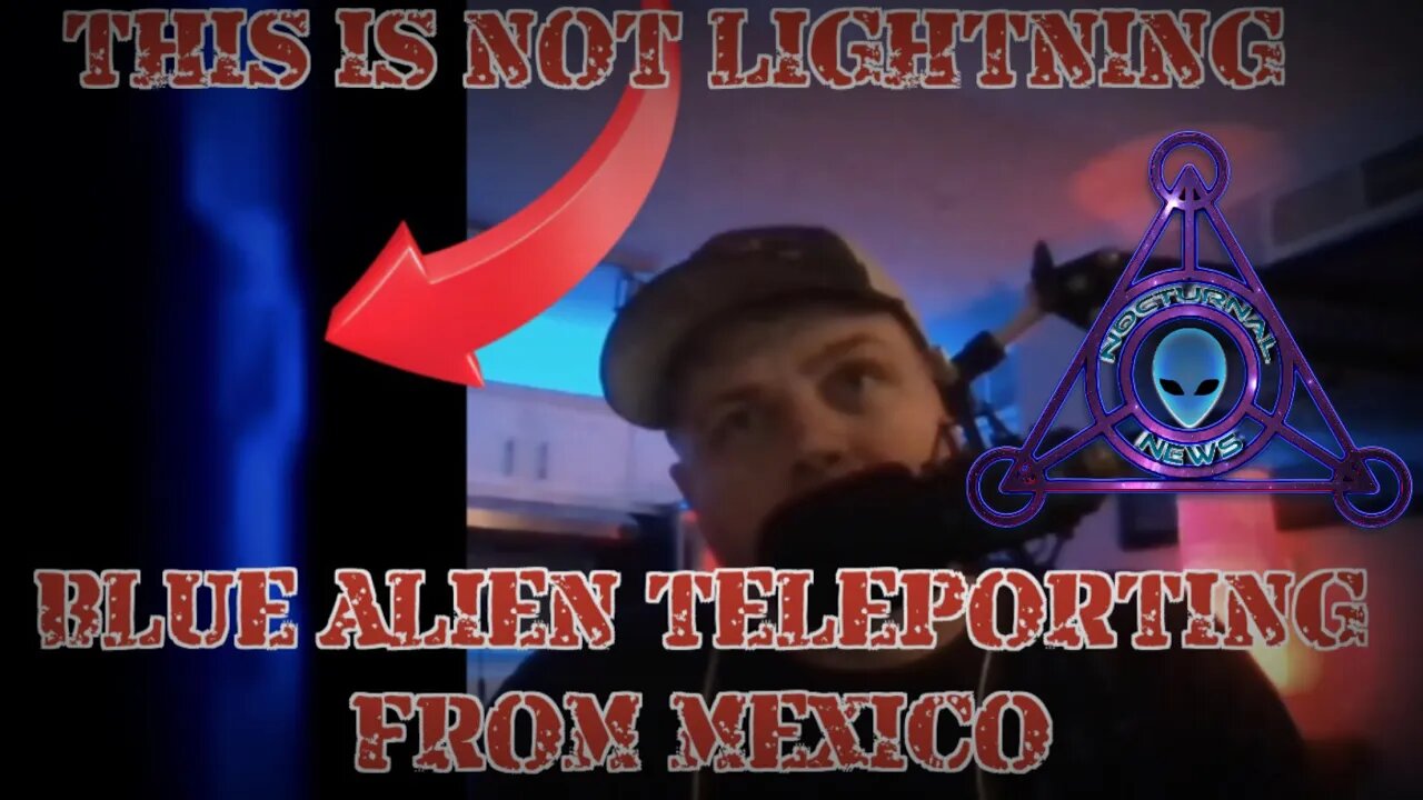 Mysterious Entity teleporting through a beam of light out of Mexico and channel update