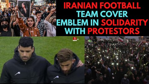 Iran's Football Team Show Solidarity with Protestors!