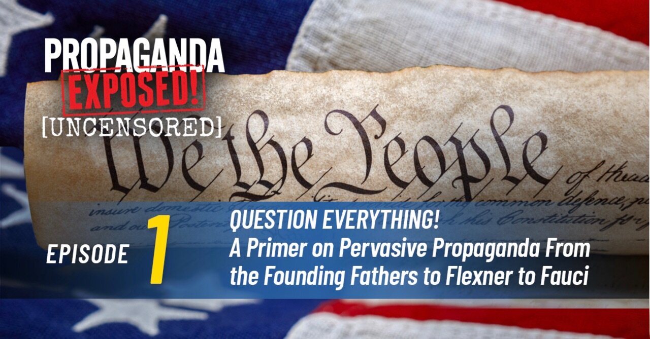 Propaganda EXPOSED [UNCENSORED] Episode 1 Sneak Peek