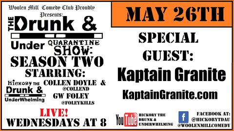 Episode 4 feat. Kaptain Granite! The Drunk & Under Quarantine Show: Season 2