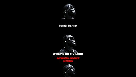 Hustle Harder #dayodman #motivation #hustler #hard #eeyayyahh