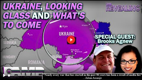 Ukraine, Looking Glass and What’s To Come | The Revealing Ep. 38