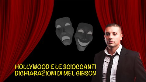 Hollywood e le scioccanti dichiarazioni di Mel Gibson