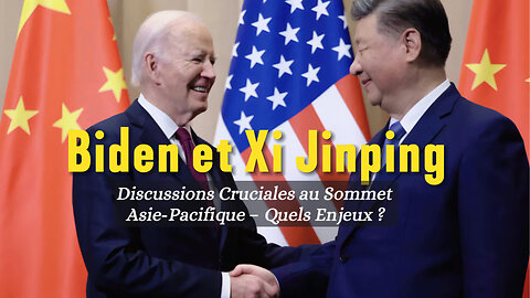 **"Biden et Xi Jinping : Discussions Cruciales au Sommet Asie-Pacifique – Quels Enjeux ?"**