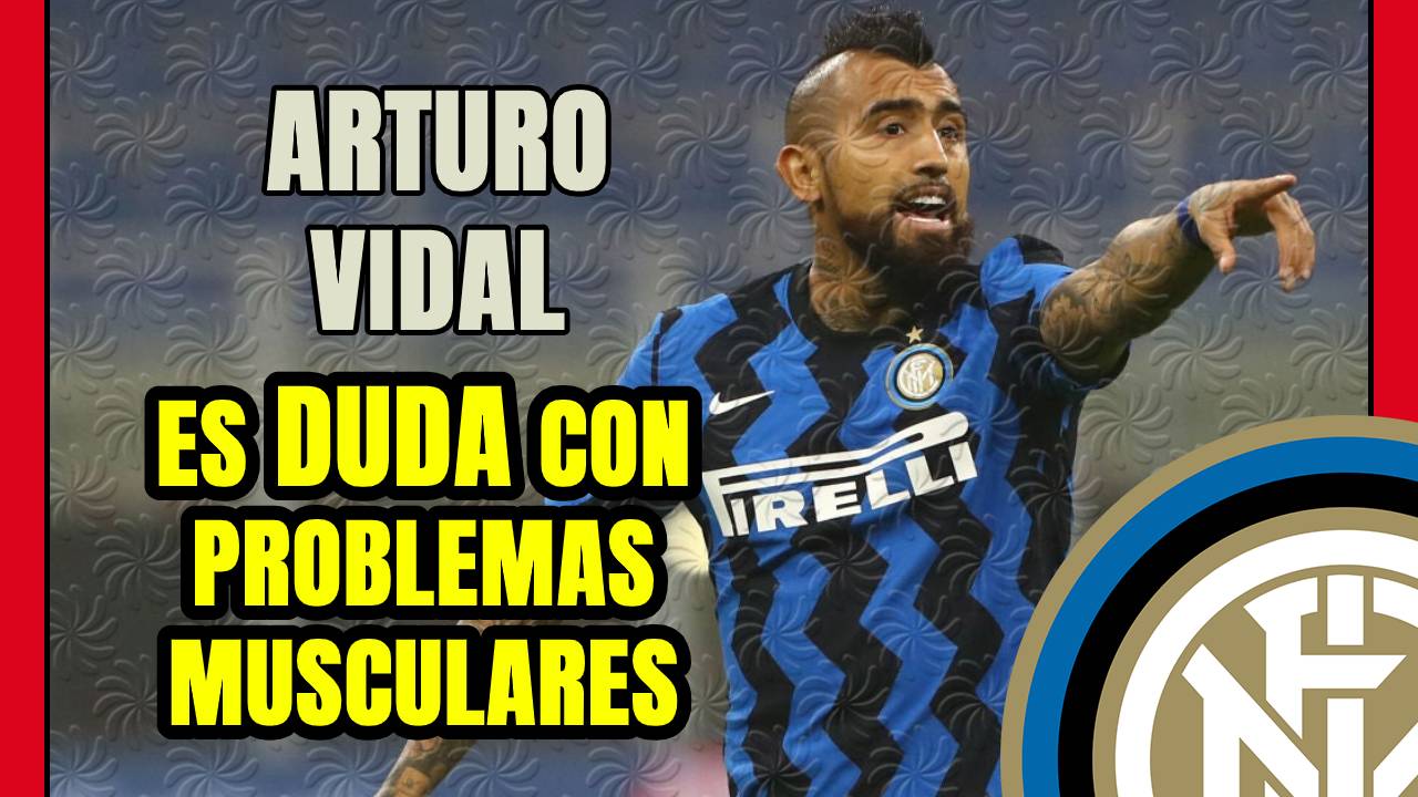 ARTURO VIDAL es DUDA ante el SHAKHTAR: CONTE esperará hasta última hora para tomar su DECISIÓN