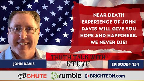 After Near-Death Experience John Davis Has a Message From Jesus - We Never Die!