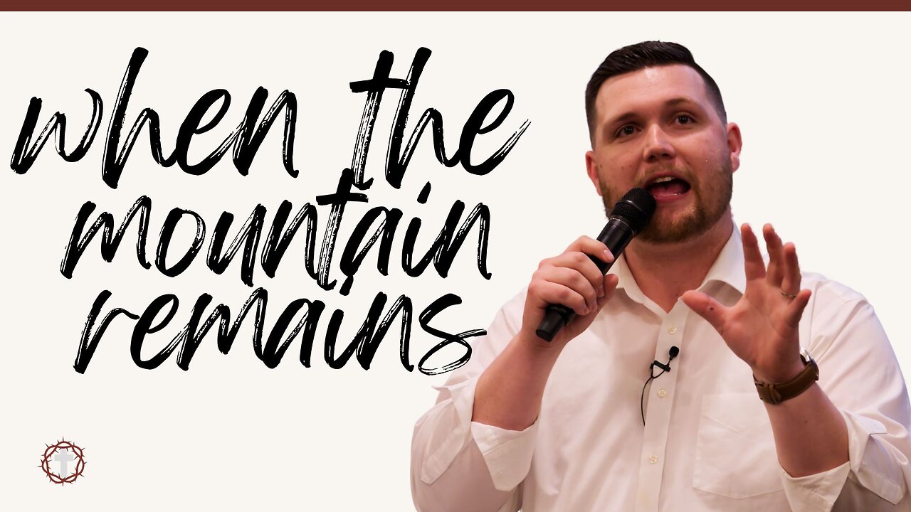 "When the Mountain Remains" | Pastor Gade Abrams