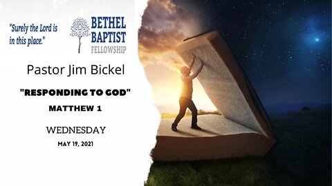 "Responding To God" | Pastor Jim Bickel | Bethel Baptist Fellowship [SERMON]