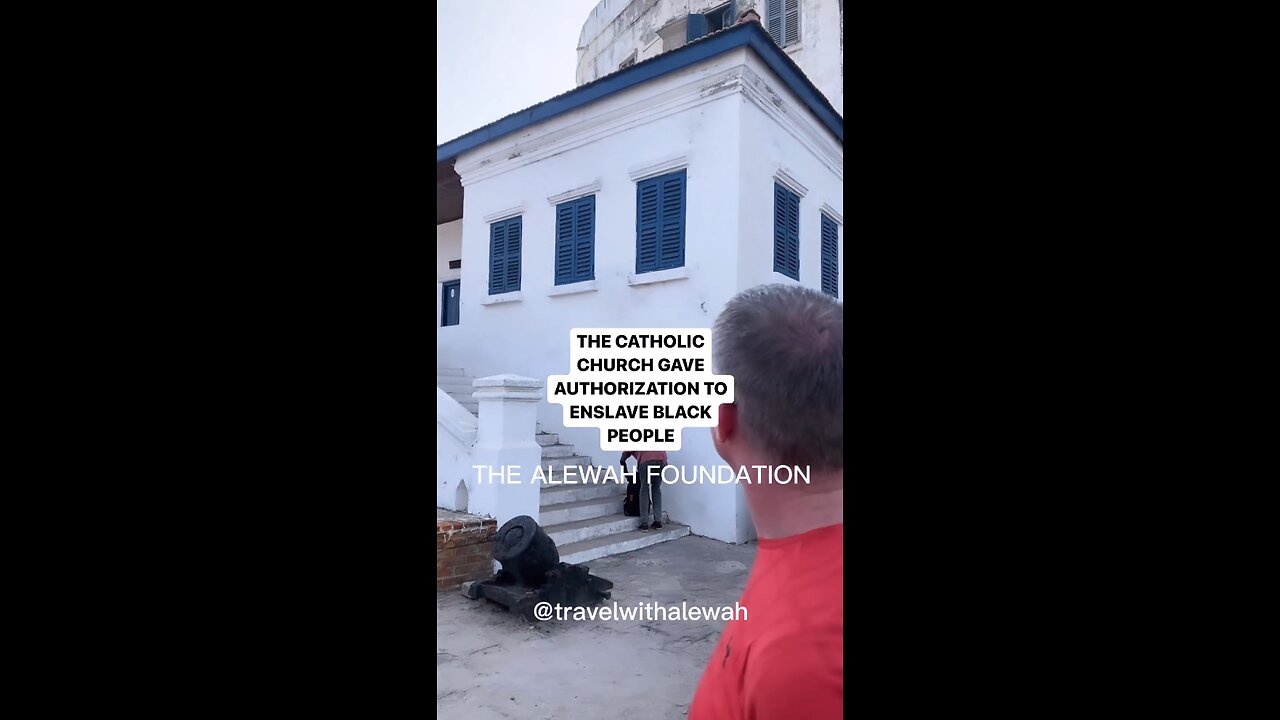 THE CATHOLIC CHURCH GAVE AUTHORIZATION TO ENSLAVE BLACK PEOPLE.