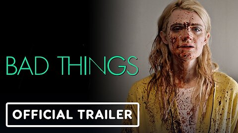 Bad Things - Official Trailer