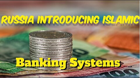 Russia is introducing Islamic Banking system