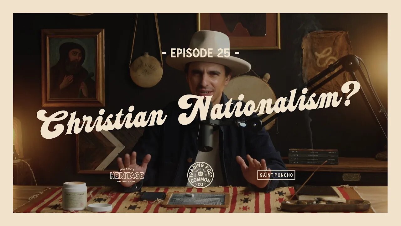 Christian Nationalism? - "For Goodness' Sake" With Chad Barela - Ep 25