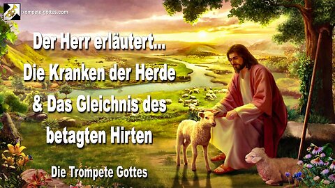 05.06.2010 🎺 Die Kranken der Herde brauchen mehr Aufmerksamkeit und Gleichnis des betagten Hirten
