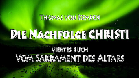 DIE NACHFOLGE CHRISTI - T.v.K. 3. BUCH - 15. Kap - VERHALTEN BEI ALLEN ANLIEGEN im HANDELN und REDEN