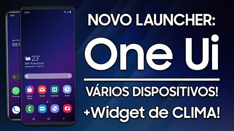 NOVO ONE UI LAUNCHER PARA VÁRIOS DISPOSITIVOS! | LAUNCHER DA SAMSUNG | +WIDGET DE CLIMA SAMSUNG!