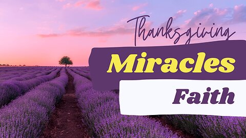 Faith, Miracles, and Thanksgiving: A Journey of Hope